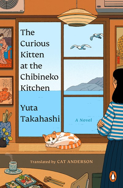 The Curious Kitten at the Chibineko Kitchen: The beloved Japanese bestseller about a magical restaurant that will nourish your soul