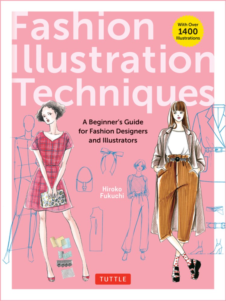 Fashion Illustration Techniques: A Beginner's Guide for Fashion Designers and Illustrators