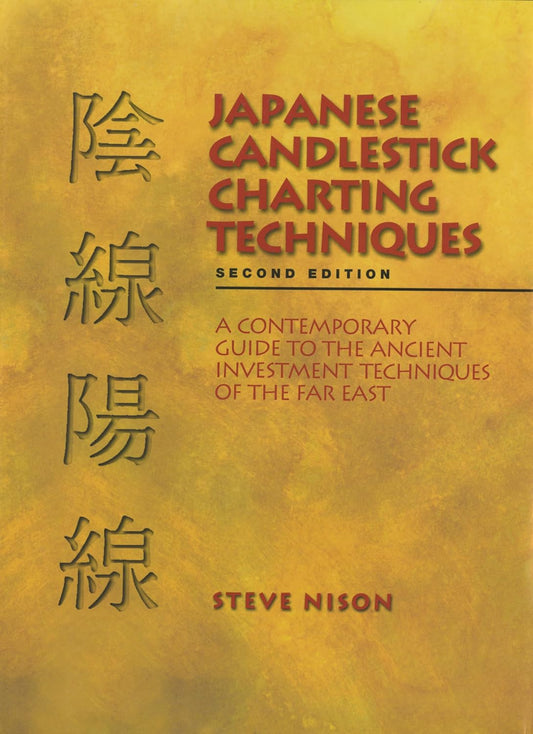 Japanese Candlestick Charting Techniques 2nd Ed. - Steve Nison