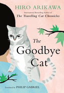 The Goodbye Cat - Hiro Arikawa