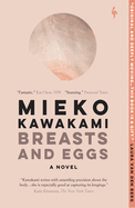 Breasts and Eggs - Mieko Kawakami