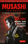 Musashi: Book Three - Moon, Sun & Perfect Clarity - Eiji Yoshikawa