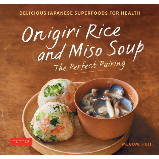 Onigiri Rice and Miso Soup - The Perfect Pairing