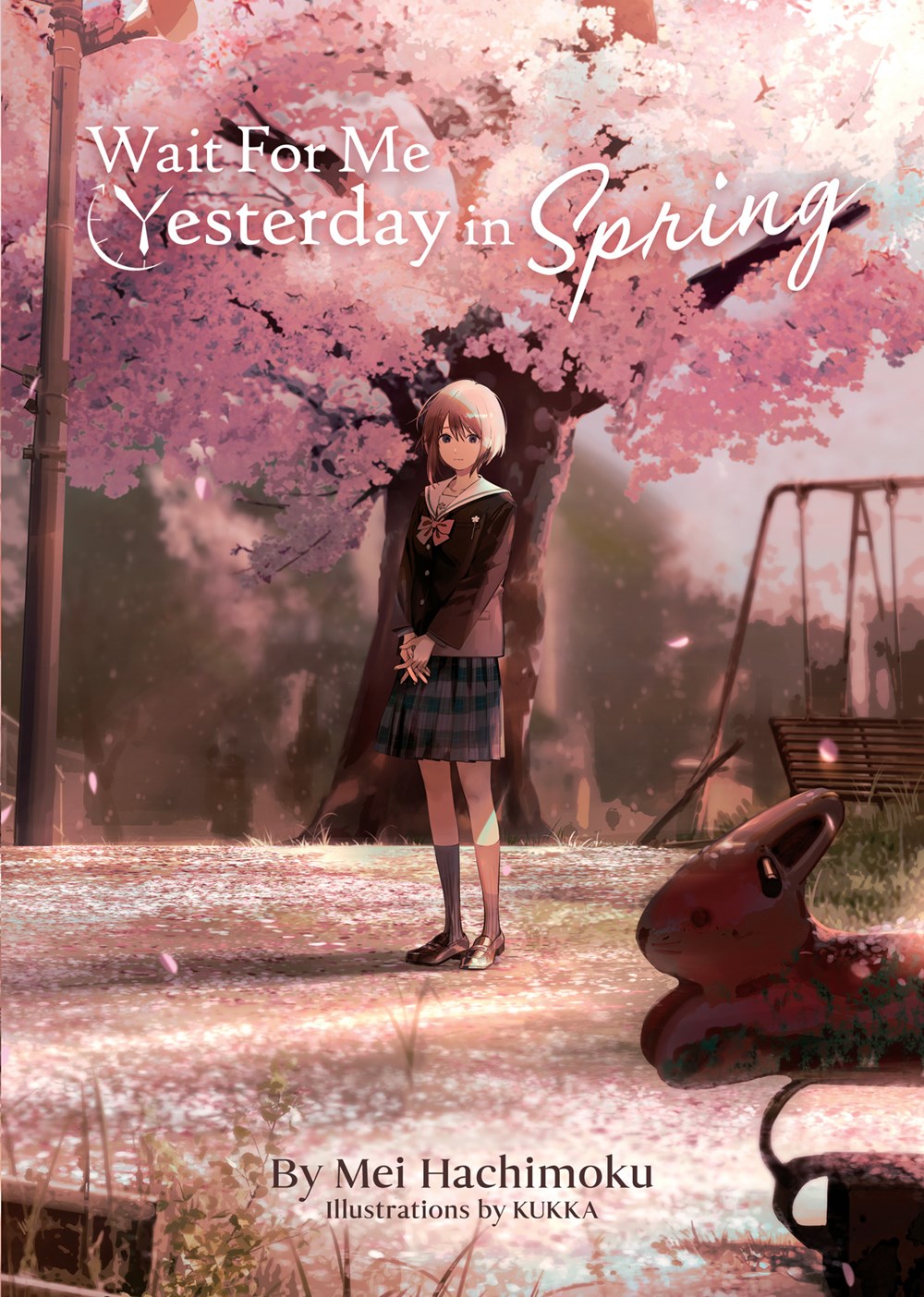 Wait For Me Yesterday in Spring (Light Novel) - Mei Hachimoku