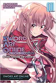 Sword Art Online Progressive: Barcarolle of Froth, manga Vol. 01