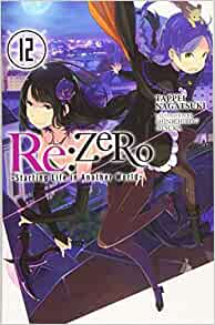Re:ZERO - Starting Life in Another World, light novel Vol. 12