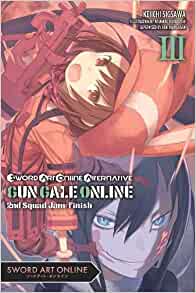 Sword Art Online Alternative Gun Gale Online, light novel Vol. 03: 2nd Squad Jam: Finish