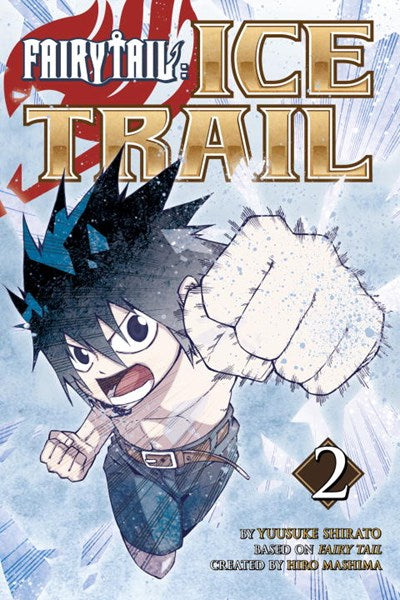 Fairy Tail: Ice Trail, Vol. 02